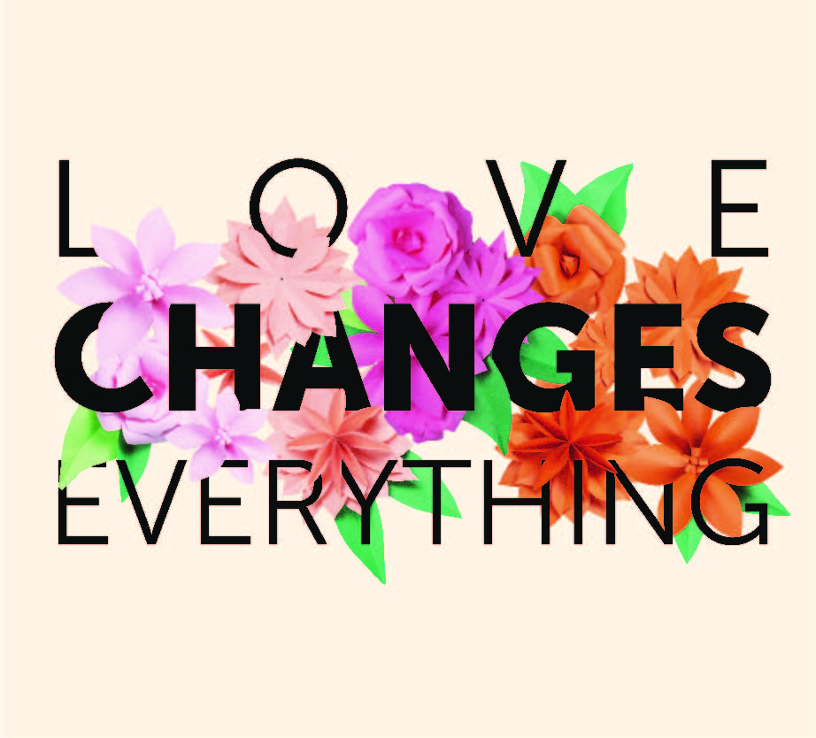 love changes everything