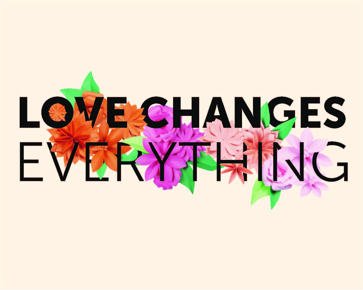 love changes everything