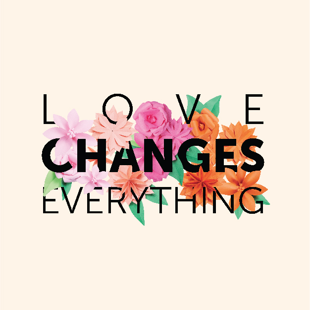 love changes everything